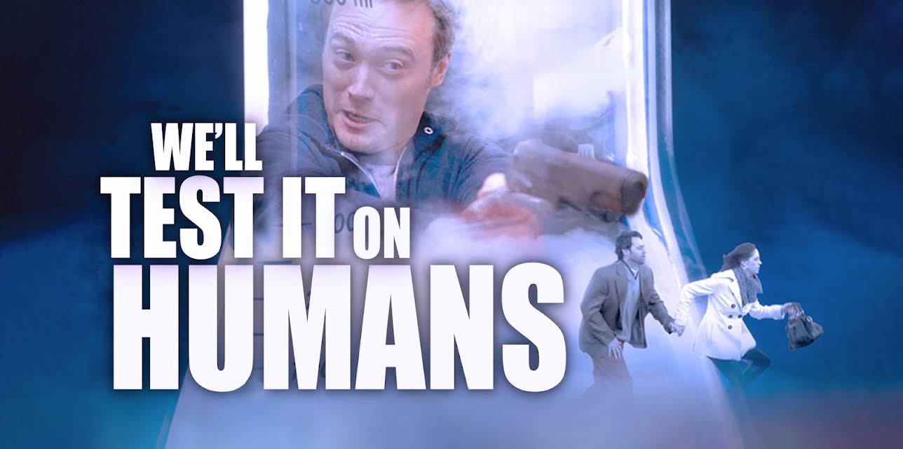 We'll Test it on Humans (2016)