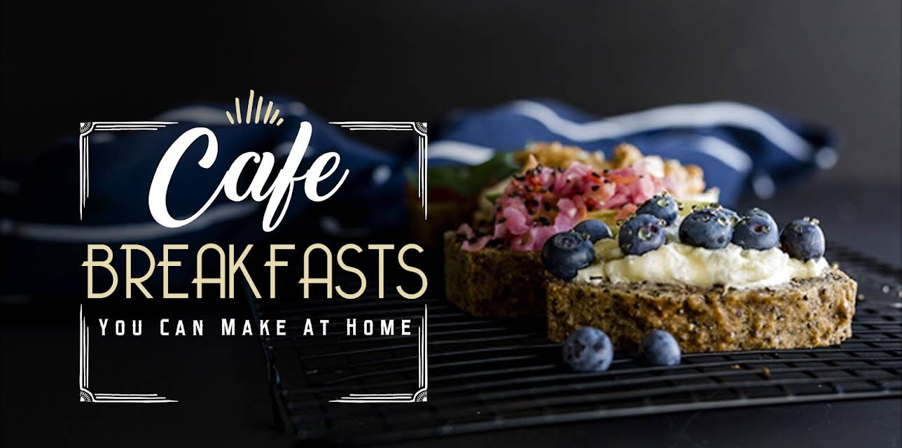 Cafe Breakfasts You Can Make At Home
