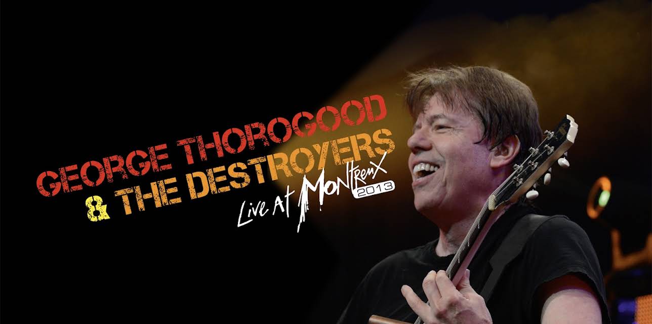 George Thorogood & The Destroyers - Live At Montreux 2013 (2013)
