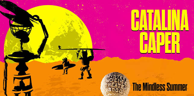 MST3K Mindless Summer Livestream IV: Catalina Caper (2021)
