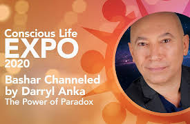 Conscious Life Expo 2020: Bashar Channeled by Darryl Anka: The Power of Paradox