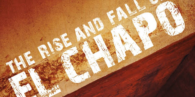 The Rise and Fall of El Chapo (2016)