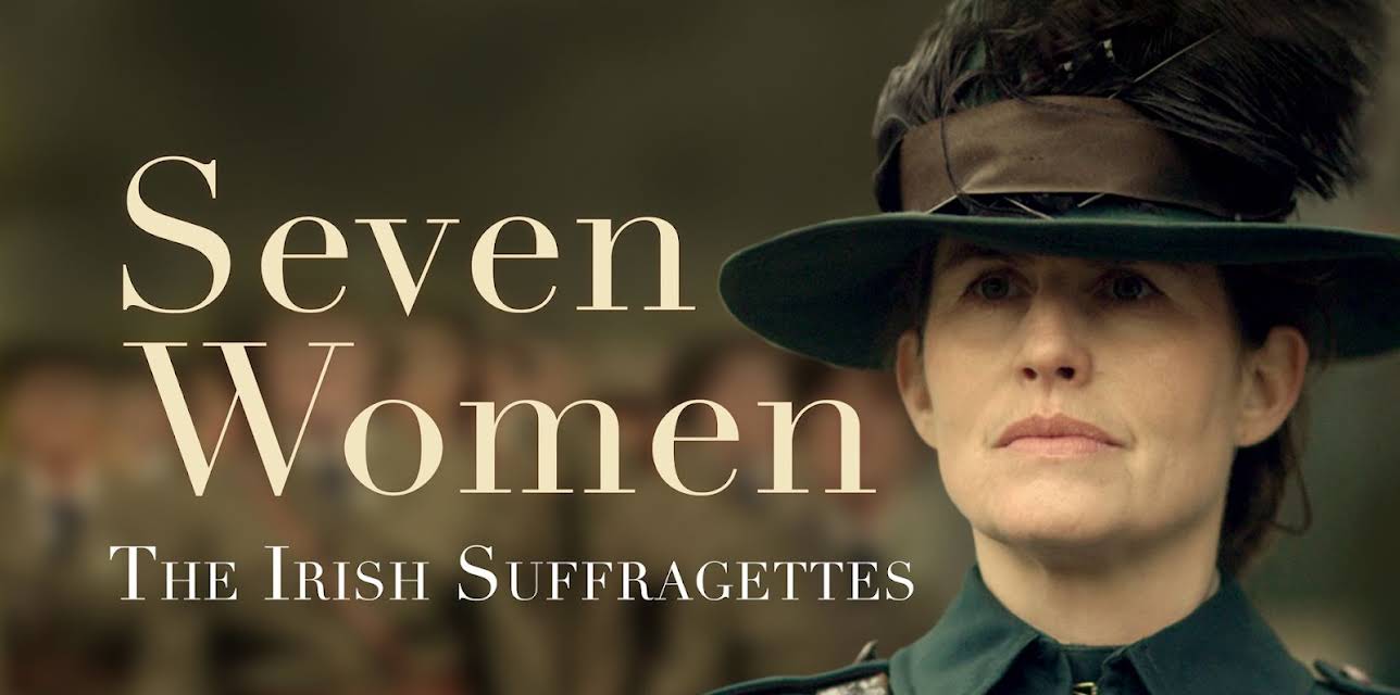 Seven Women The Irish Suffragettes (2016)
