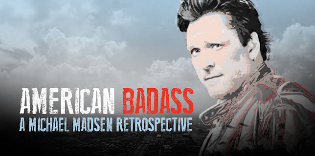 American Badass: A Michael Madsen Retrospective (2025)