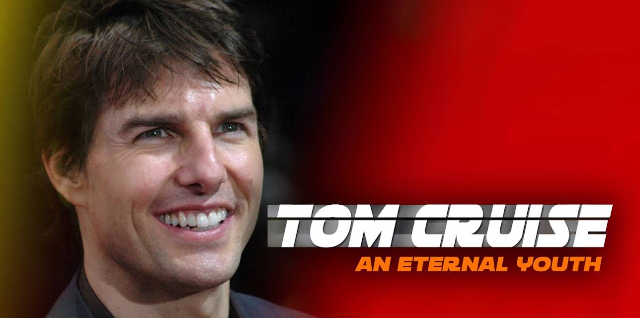Tom Cruise: An Eternal Youth (2020)