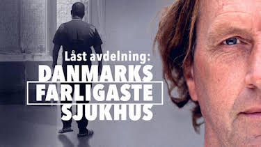 22:00: Låst avdelning: Danmarks farligaste sjukhus | SVT2 | 9/17 2026