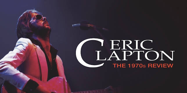 Eric Clapton - The 1970s Review (2014)