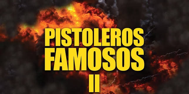 Pistoleros Famosos II (2026)