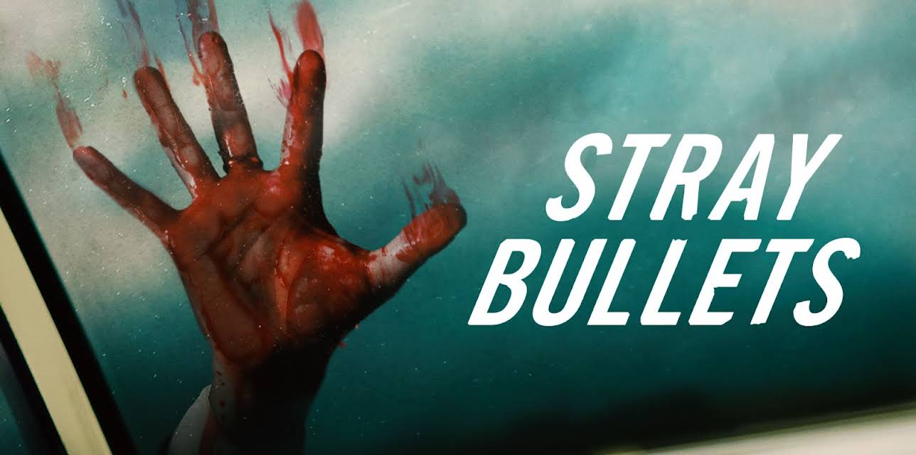 Stray Bullets (2017)