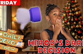 Daily Devo: #921 - Herod's Dark Decision