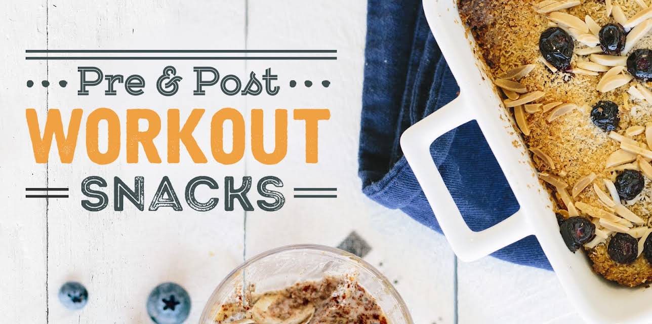 Pre & Post Workout Snacks
