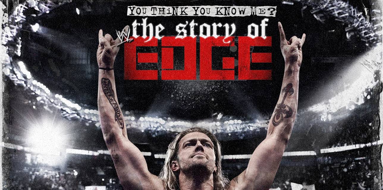 WWE: YOU THINK YOU KNOW ME? THE STORY OF EDGE (2012)