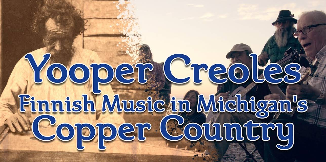 Yooper Creoles: Finnish Music in Michigan's Copper Country (2019)