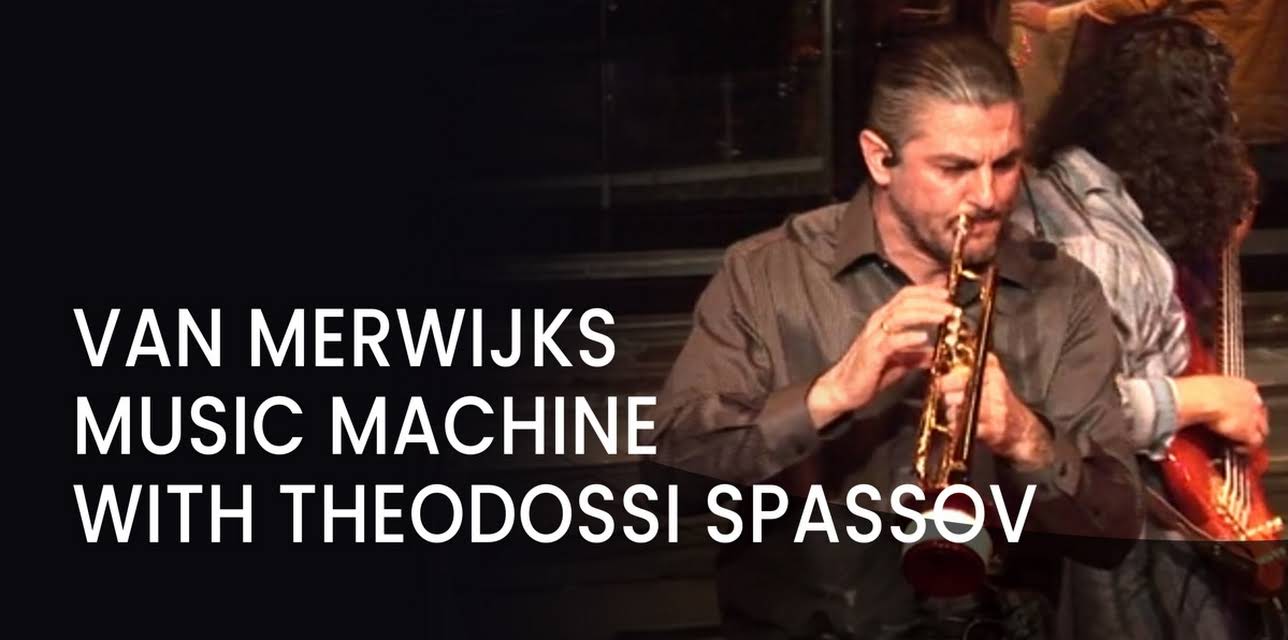 Van Merwijks Music Machine with Theodossi Spassov (2008)