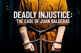 Deadly Injustice: The Case of Juan Balderas: Deadly Injustice Juan Balderas