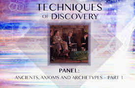 Techniques of Discovery: Panel: Ancients, Axioms and Archetypes - Part 1