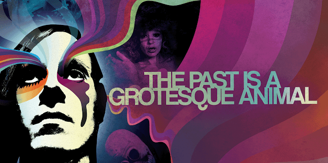 The Past Is a Grotesque Animal (2014)
