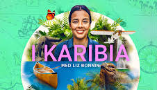 I Karibia med Liz Bonnin: De store Antiller