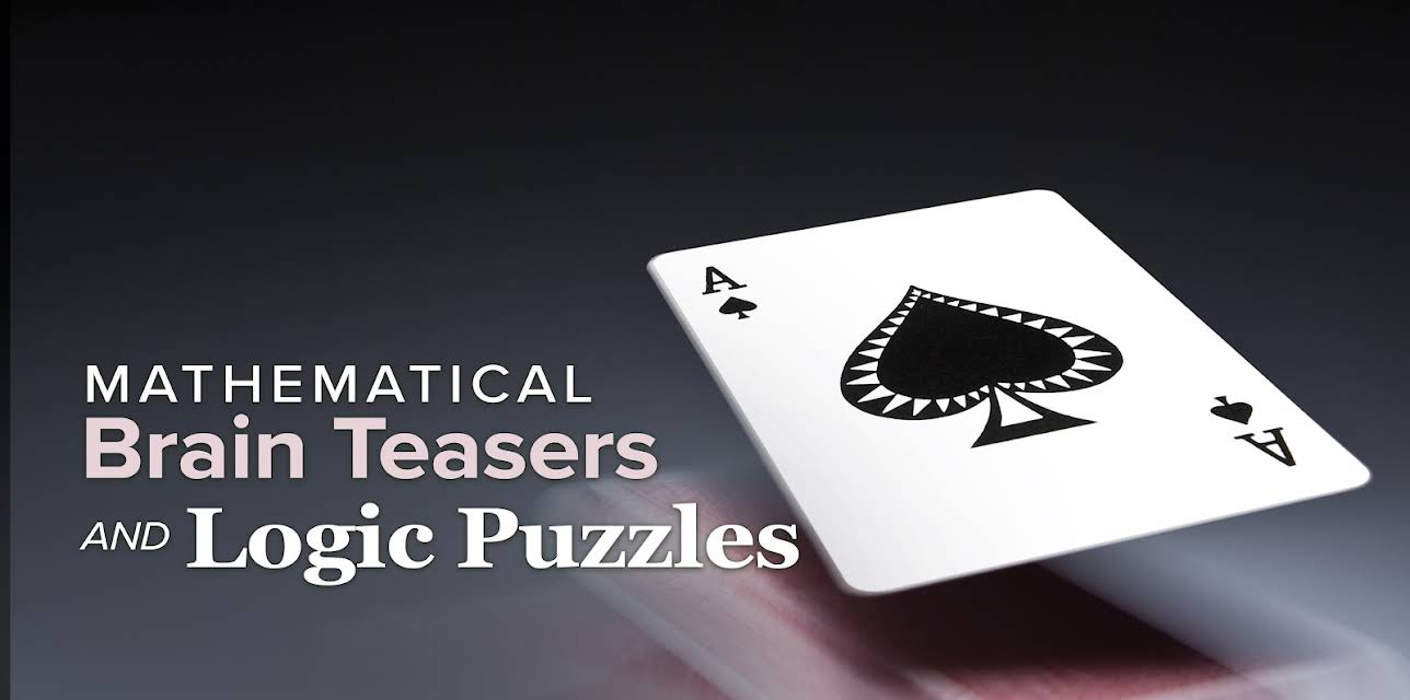 Mathematical Brain Teasers and Logic Puzzles