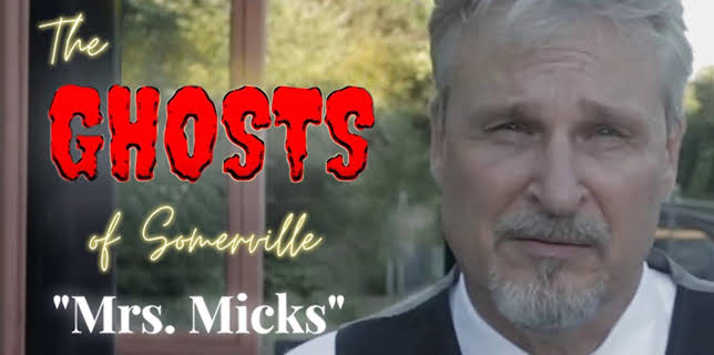 The Ghosts of Somerville: Mrs. Micks (2021)