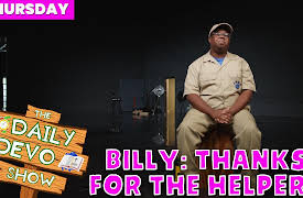 Daily Devo: #915 - Billy: Thanks For The Helpers