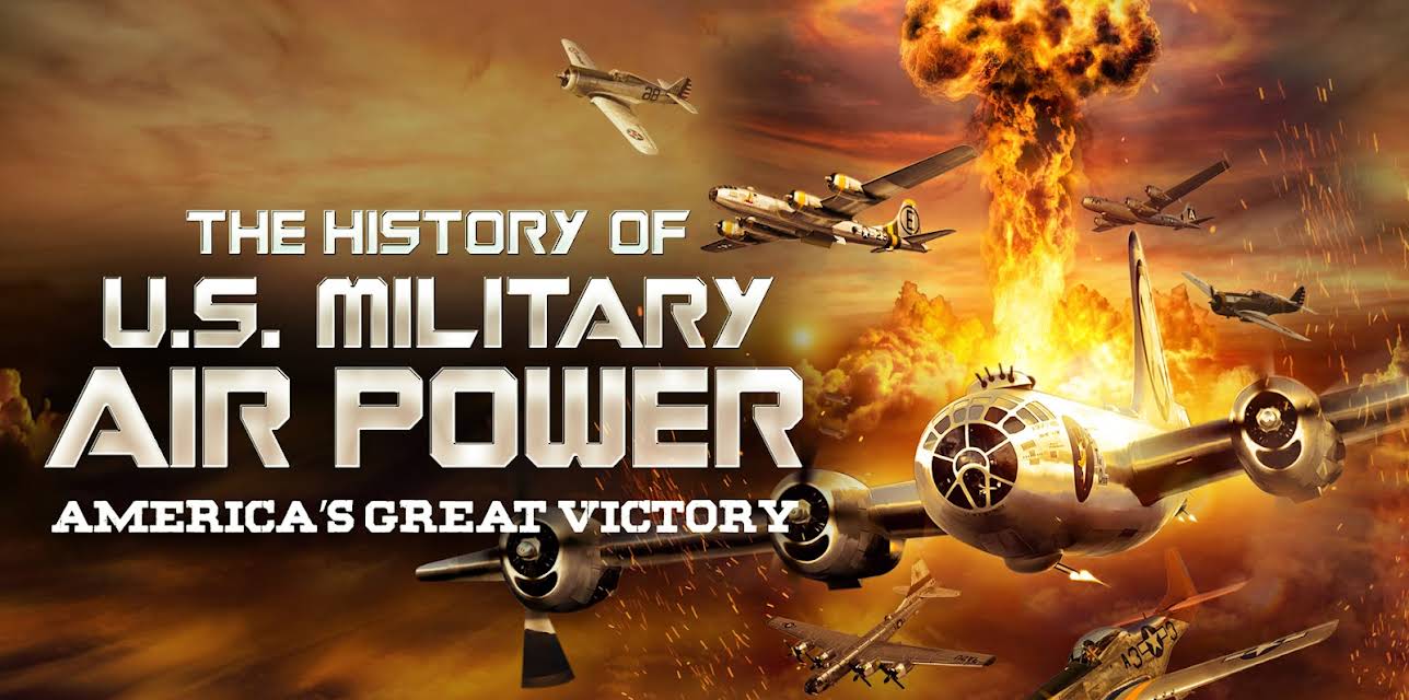 The History of U.S. Military Air Power - America's Great Victory (2022)