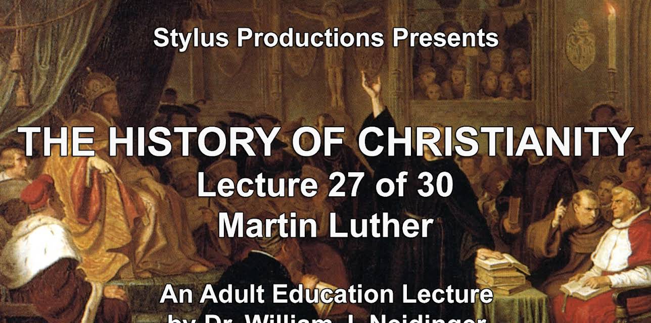The History of Christianity.  Lecture 27 of 30. Martin Luther.