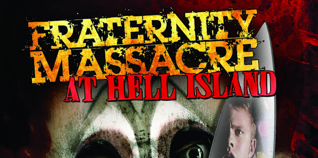Fraternity Massacre at Hell Island (2007)