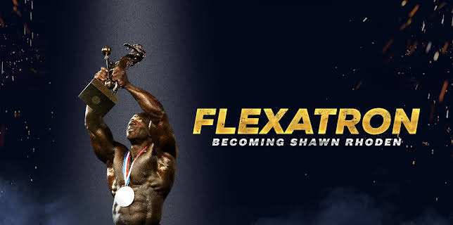 Flexatron: Becoming Shawn Rhoden (2019)