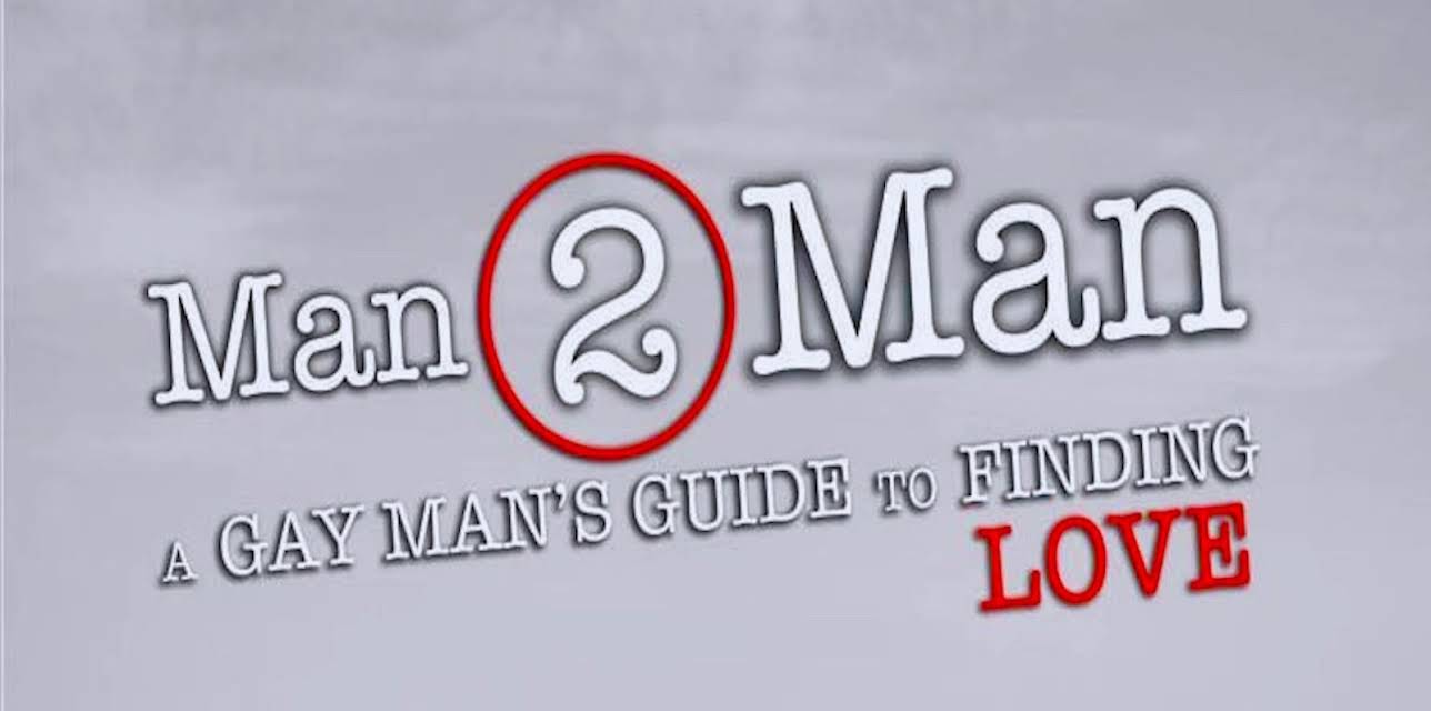 Man 2 Man - A Gay Man's Guide to Finding Love (2013)