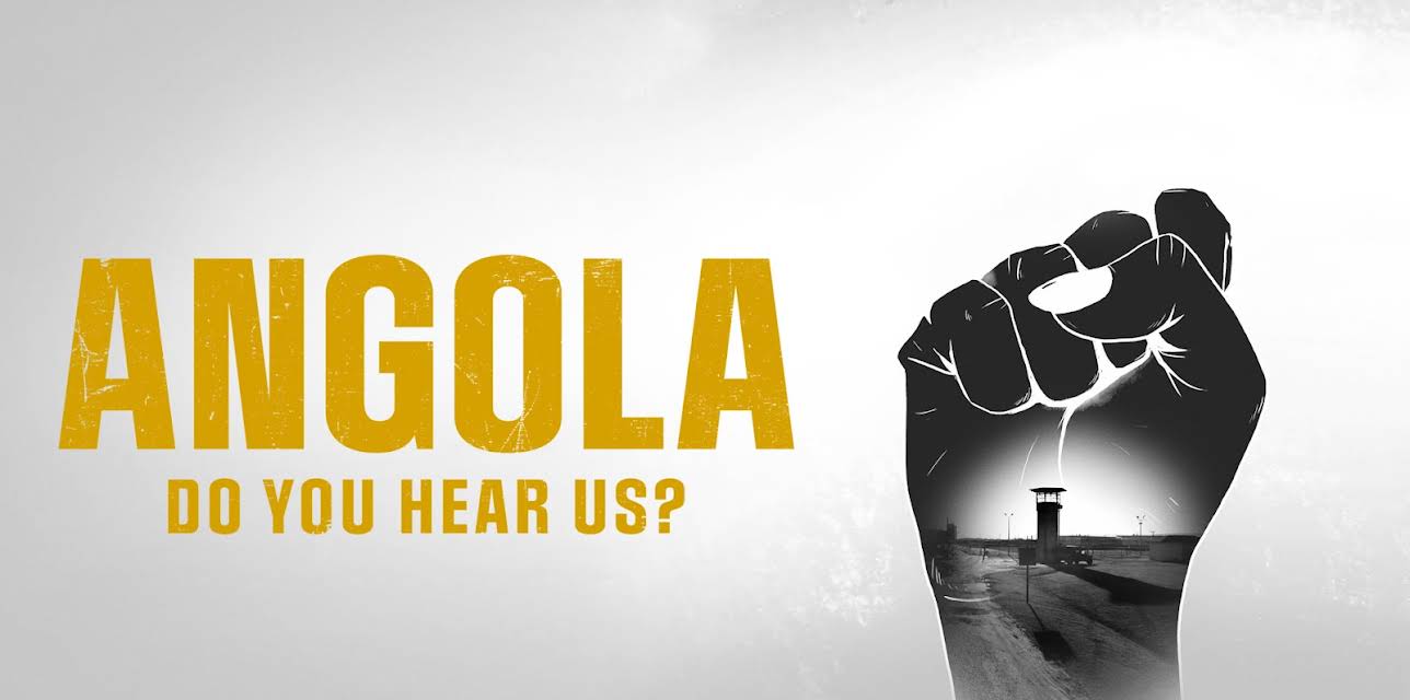Angola Do You Hear Us? Voices From A Plantation Prison (2022)
