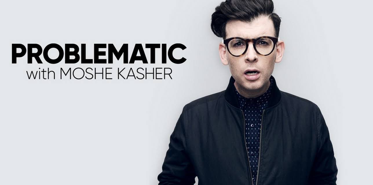 Problematic with Moshe Kasher