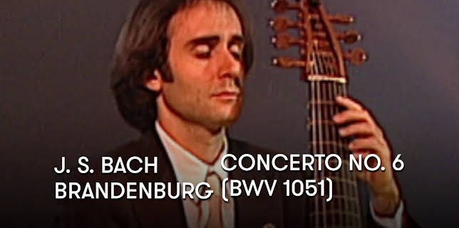 J. S. Bach - Brandenburg Concerto No. 6 (2005)