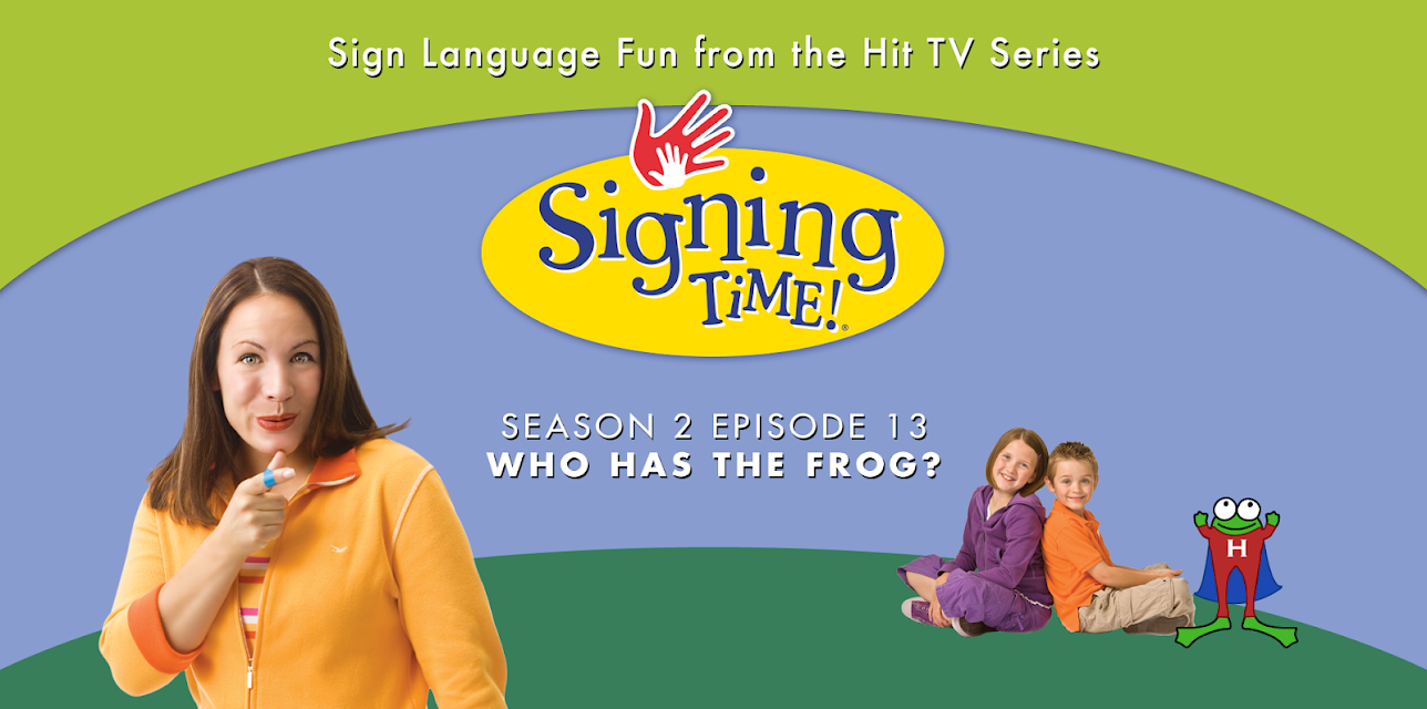 Signing Time Season 2 Episode 13: Who has the Frog