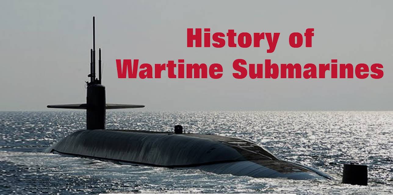 History of Wartime Submarines