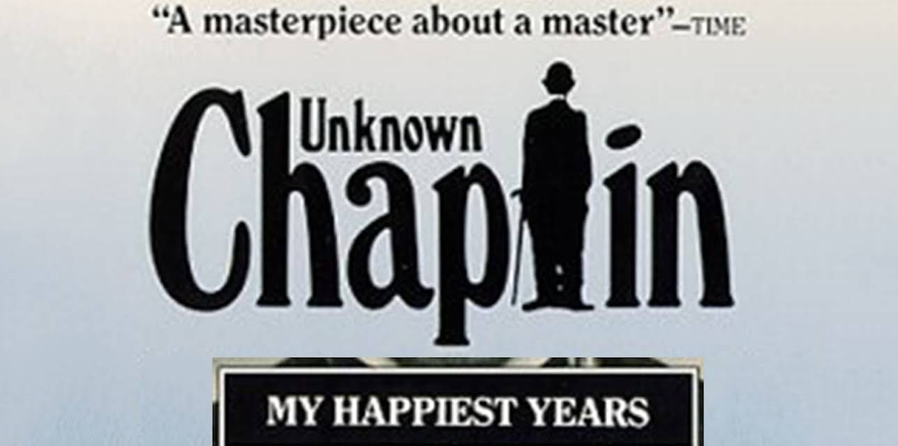 Unknown Chaplin My Happiest Years (1986)