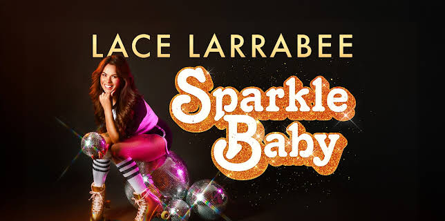 Lace Larrabee: Sparkle Baby (2025)