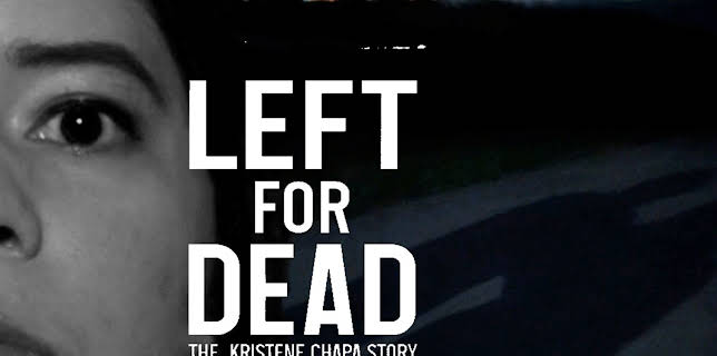 Left for Dead: the Kristene Chapa Story (2022)