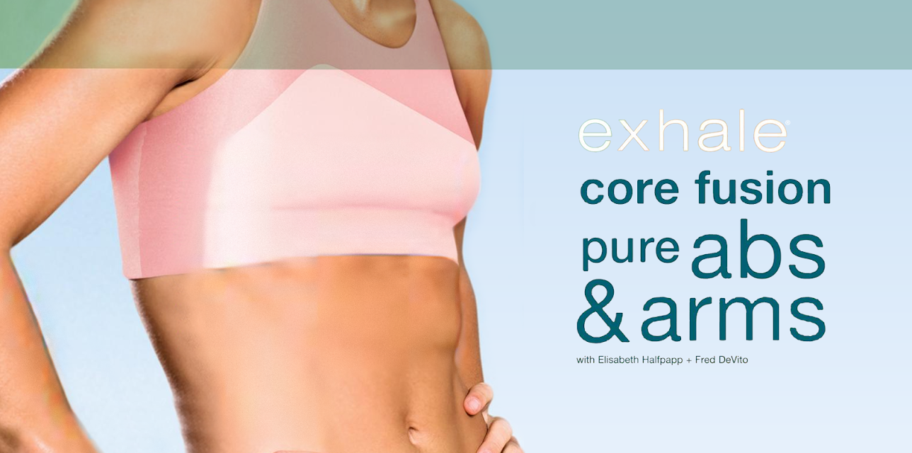 Exhale: Core Fusion Pure Abs & Arms (2009)