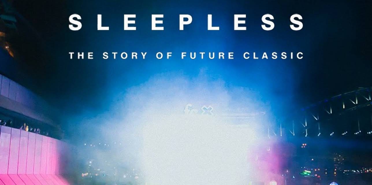 Sleepless: The Story of Future Classic (2018)