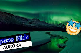 Space Kids: What Is An Aurora?