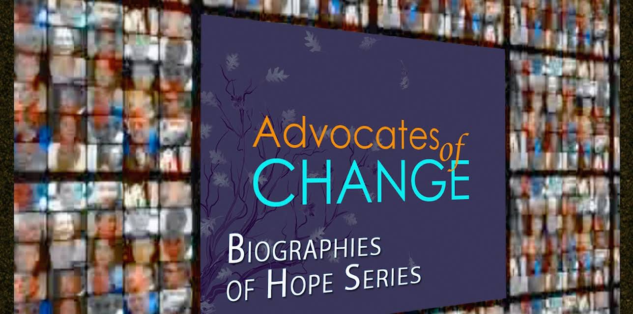 Advocates Of Change: Biographies of Hope Series
