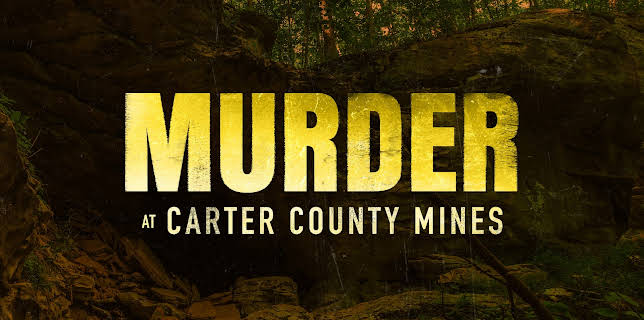 Murder at Carter County Mines