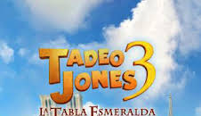 Tadeo Jones 3. La tabla esmeralda