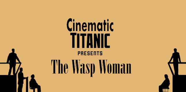 Cinematic Titanic: The Wasp Woman (2017)