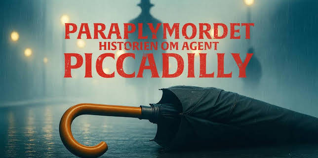 22:35: Paraplymordet: Historien om Agent Piccadilly | SVT2 | 12/10 2025
