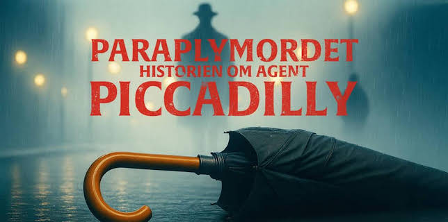 Paraplymordet: Historien om Agent Piccadilly