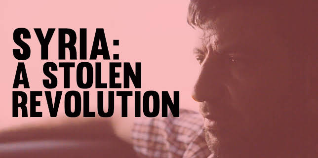 Syria: The Stolen Revolution (2017)