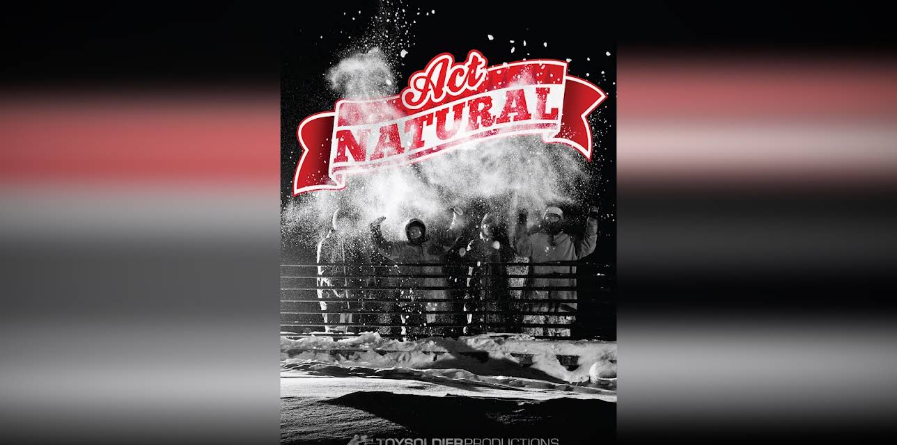Act Natural - Toy Soldier Productions (2012)
