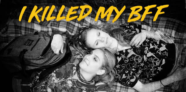 I Killed My BFF